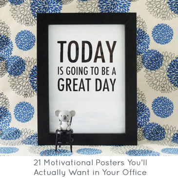 21 Motivational Posters You'll Actually Want in Your Office | Brit + Co.